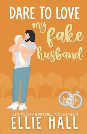 Dare to Love My Fake Husband: Sweet Romantic Comedy