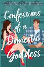 Confessions of a Domestic Goddess: A Steamy Romantic Comedy 