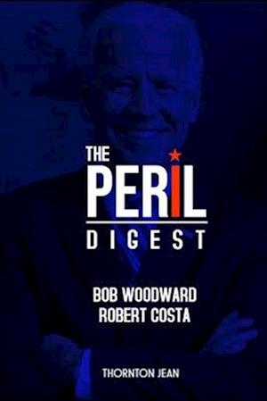 The Peril Digest: by Bob Woodward and Robert Costa