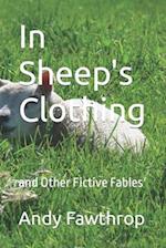 In Sheep's Clothing: and Other Fictive Fables 