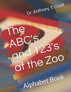 The ABC's and 123's at the Zoo: The Alphabet Book