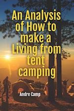 A Analysis of How to make a Living from tent camping 