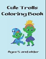 Cute Trolls Coloring Book: Ages 5 And a Older 