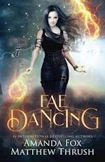 Fae Dancing: An Urban Fantasy Fae Romance 