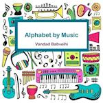 Alphabet By Music: Fun and educational book for kids age 4-8 