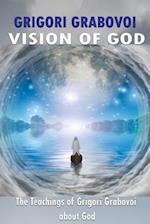 Vision of God: The Teaching of Grigori Grabovoi about God 