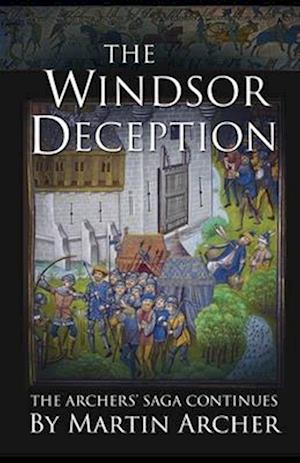 The Windsor Deception: The great medieval saga continues