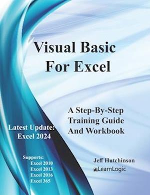 Visual Basic For Excel: Supports 2010, 2013, 2016, and 365