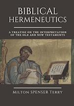 BIBLICAL HERMENEUTICS: A Treatise on the Interpretation of the Old and New Testaments 