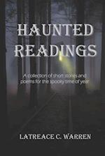 Haunted Readings: A Collection of Poems and Short Stories for the Spooky Time of Year 