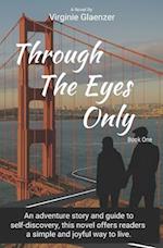 Through The Eyes Only: Book One 