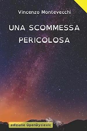 Una scommessa pericolosa