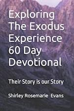 Exploring The Exodus Experience 60 Day Devotional: Their Story is our Story 