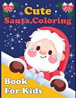 Cute Santa: : A Holy Christmas Coloring Book For Kids. Toddlers. Children's 