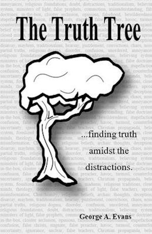 The Truth Tree: ...finding truth amidst the distractions