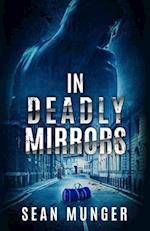 In Deadly Mirrors: A Crime Novel 