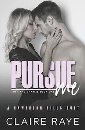 Pursue Me: Josh & Charlie #1