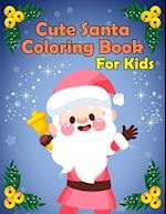 Cute Santa: : A Holy Christmas Coloring Book For Kids, Toddlers, Teens 