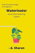 Waterinator : Smart plant watering system 
