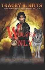 Wolves Only: Three Tales of Werewolf Romance 