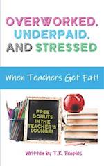 Overworked, Underpaid and Stressed: When Teachers Get Fat! 