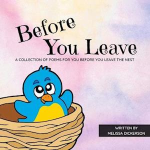 Before You Leave: A collection of poems for you before you leave the nest