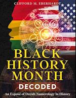 Black History Month Decoded: An Exposé of Occult Numerology In History 
