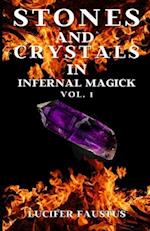 Stones and Crystals in Infernal Magick: VOL. 1 