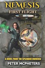 NEMESIS FIRST FLIGHT: A Novel of the Splendor Universe 