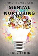 Mental Nurturing: From 0 To 5 And Beyond 