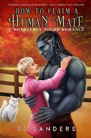 How to Claim a Human Mate: A Monsterly Yours Romance