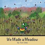 We Made a Meadow 