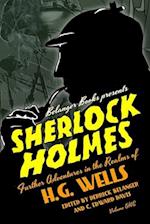 Sherlock Holmes: Further Adventures in the Realms of H.G. Wells Volume One 