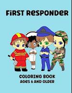 First Responders: Coloring Book Ages 6 And Older 