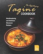 The Appetizing Tagine Cookbook: Mouthwatering and Delicious Moroccan Recipes 