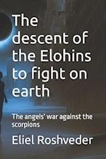 The descent of the Elohins to fight on earth: The angels' war against the scorpions 