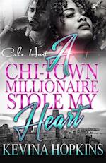 A Chi-Town Millionaire Stole My Heart: An Urban Romance 