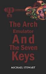 The Arch Emulator and the Seven Keys 