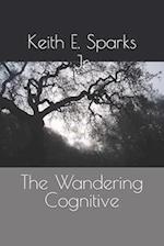 The Wandering Cognitive 