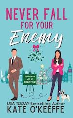 Never Fall for Your Enemy (especially not at Christmas): A laugh-out-loud sweet romantic comedy 