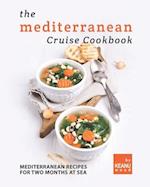 The Mediterranean Cruise Cookbook: Mediterranean Recipes for Two Months at Sea 
