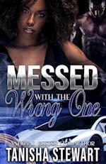 Messed With The Wrong One: An Urban Romance Thriller 