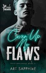 Cover Up My Flaws: A Friends to Lovers, MM Romance (Rule Breakers Book 3) 