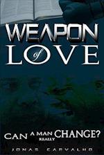 Weapon of Love: Can a man really change? 