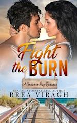 Fight the Burn: A Steamy Forbidden Love Romance (A Cinnamon Bay Romance, Collection Four) 