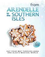 From Arendelle to the Southern Isles: Eat Your Way Through Anna and Elsa's Magical World 