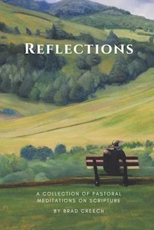 Reflections: A collection of pastoral meditations on Scripture