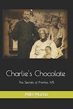 Charlie's Chocolate: The Secrets of Prentiss, MS 