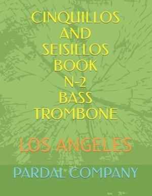 CINQUILLOS AND SEISILLOS BOOK N-2 BASS TROMBONE : LOS ANGELES