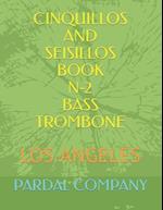 CINQUILLOS AND SEISILLOS BOOK N-2 BASS TROMBONE : LOS ANGELES 